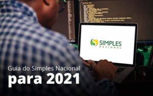 Guia Do Simples Nacional Para 2021 Post 1 Organização Contábil Lawini - Contabilidade na Vila Andrade - SP | ASA Consultoria, Perícia e Contabilidade
