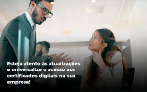 Quais Os Tipos De Certificados Digitais Organização Contábil Lawini - Contabilidade na Vila Andrade - SP | ASA Consultoria, Perícia e Contabilidade